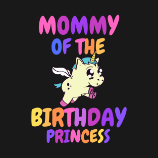 Mommy of the Birthday Princess Unicorn Girl Outfit T-Shirt