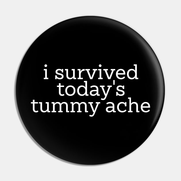 Funny Y2K Meme TShirt, I Survived Today's Tummy Ache Pin by Y2KSZN