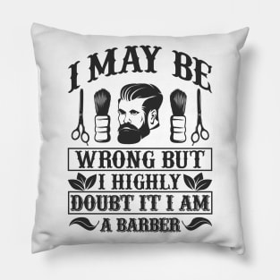 Barber Design I May Be Worng 63 Pillow