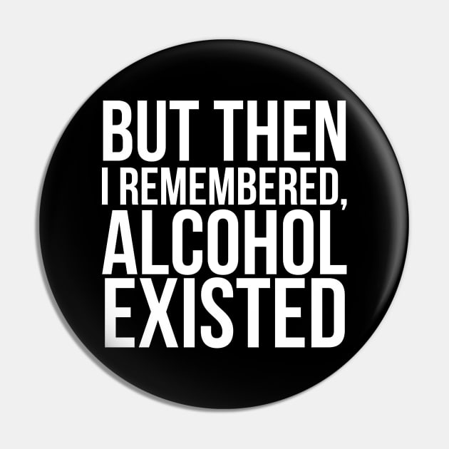 But then I remembered, Alcohol existed// Funny. Parks and Rec- April Ludgate Pin by PGP