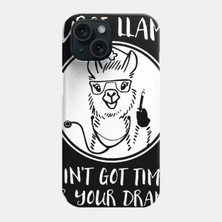 Nurse Llama Aint Got Time For Your Drama Phone Case