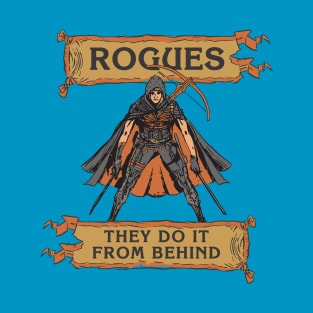 Tabletop RPG Rogue - They Do It From Behind T-Shirt