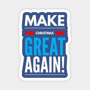 make CHRISTMAS great again! Magnet