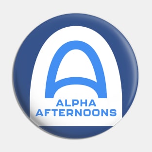 Alpha Afternoons Pin