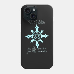 The Solstice is the reason for the season pagan midwinter design Phone Case