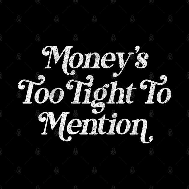 Money's Too Tight To Mention // Retro Typography Design by DankFutura