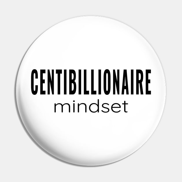 Centibillionaire Mindset - Pin by tnts