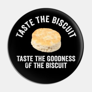 Taste The Biscuit Taste The Goodness Pin