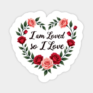 I am Loved so I love - Christian Mom shirt Magnet