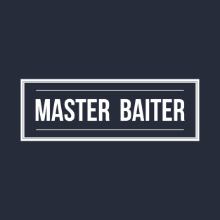 MASTER BAITER T-Shirt