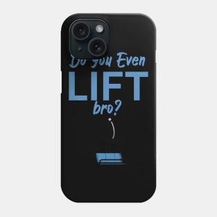 Do you even lift bro Phone Case