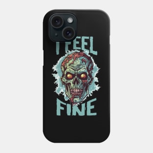 Funny Halloween zombie Drawing: "I Feel Fine" - A Spooky Delight! Phone Case