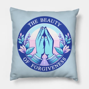 The Beauty of Forgiveness Pillow