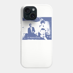 Is It True What They Say? Phone Case