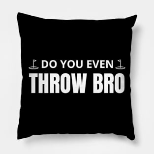 Do you even throw bro Pillow