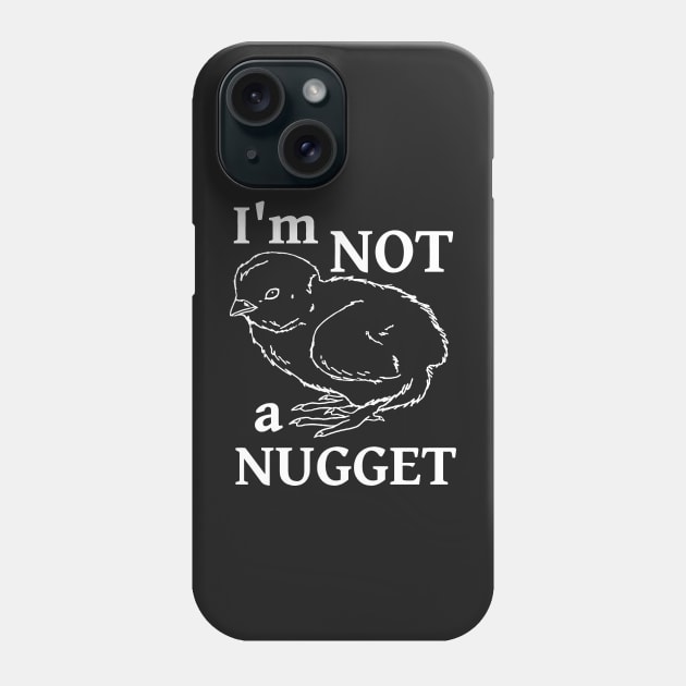 I'm Not A Nugget Phone Case by ChatNoir01