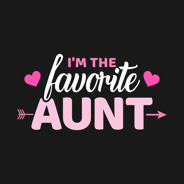 I'm the favorite aunt by Designzz