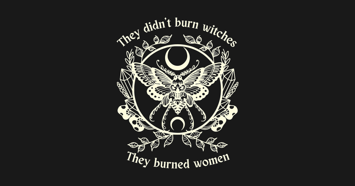 They Didn't Burn Witches They Burned Women T-shirt - Unisex Design Met Katoenen Materiaal