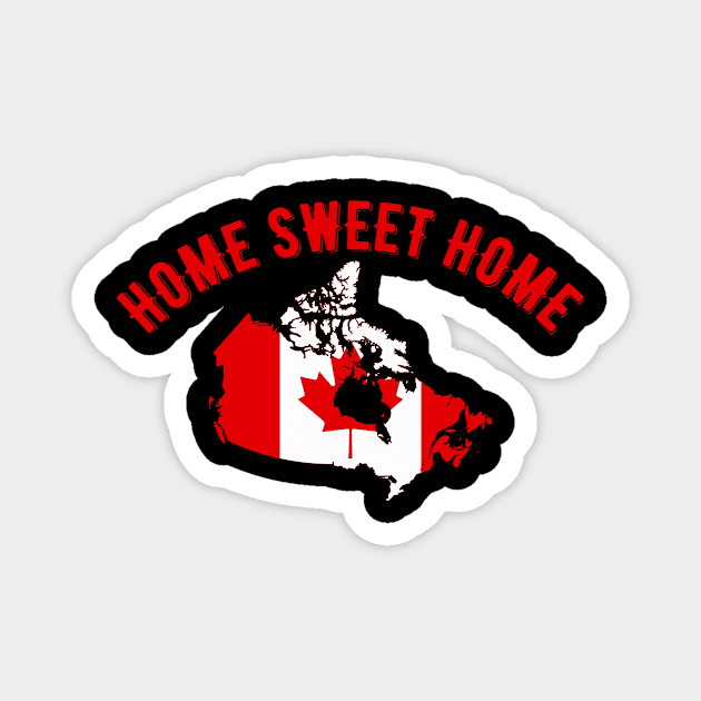 Home Sweet Home Canada Magnet by MessageOnApparel