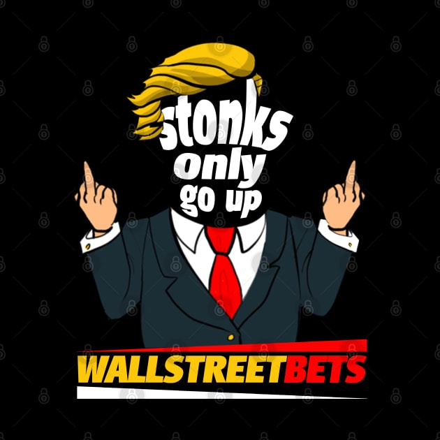 wallstreetbets stonks only go up by alustown