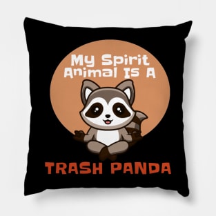 Trash panda my spirit animal Pillow