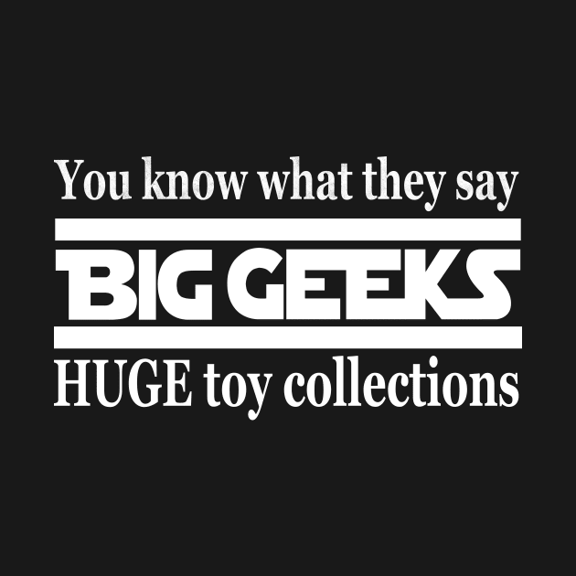 Big Geek Toy Collection by Geek Nerd Passions