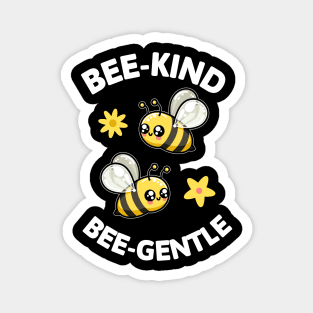 Bee Kind Bee Gentel Honey Bee Pun Magnet