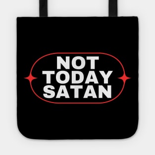 Not Today Satan | Christian Saying Tote