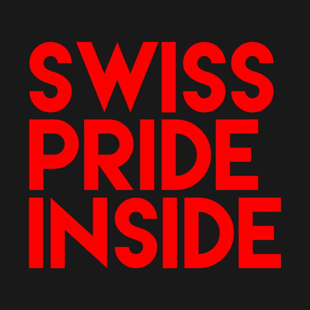 Swiss Pride Inside by MessageOnApparel