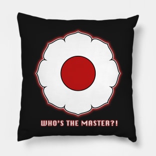 Who's the master?! Pillow