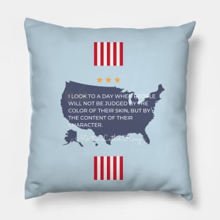 Martin Luther King Jr. Day " I look to a day.... " Pillow