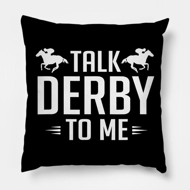 Funny Talk Derby To Me Horse Racing Pillow by Olegpavlovmmo