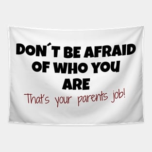 Dont be ashamed of who you are Gay LGBT Geschenk Tapestry