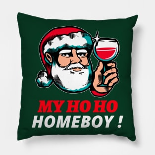 Santa is My Homeboy! Pillow