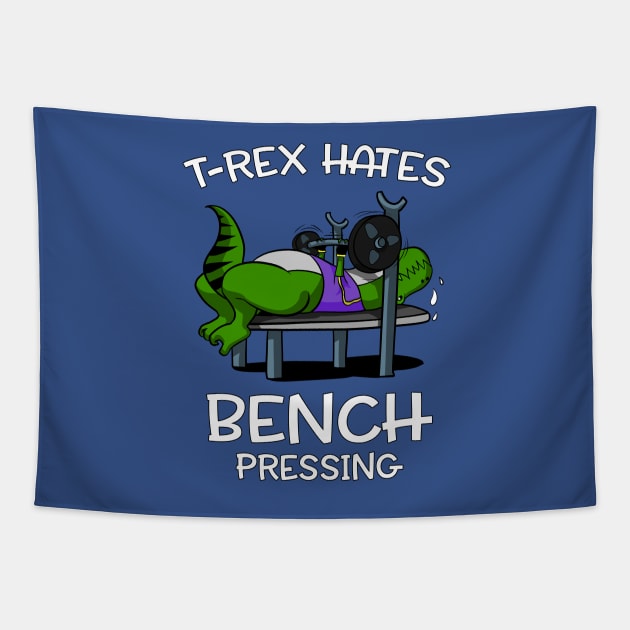 T-Rex Hates Bench Pressing Funny Fitness Gym Dinosaur Tapestry by underheaven