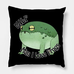 MILF: Man I Love Frogs Pillow