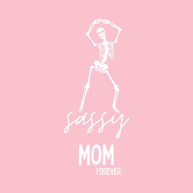 Sassy Mom Forever by NICHE&NICHE