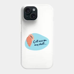 Call Me on My Shell Phone Case