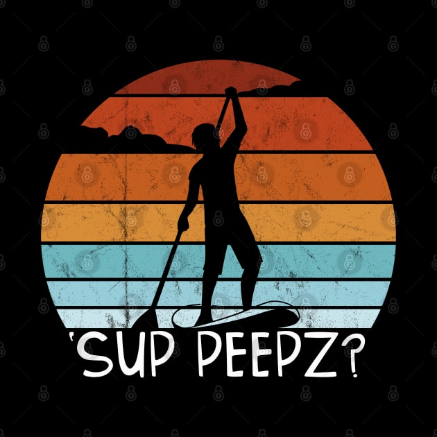 SUP PEEPZ Funny Retro Stand Up Paddling SUP Pun by SkizzenMonster