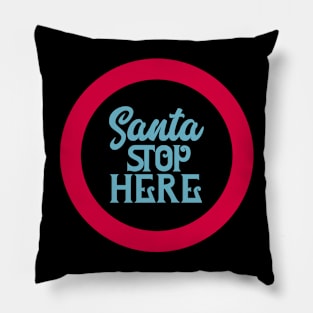 Santa stop here-01 Pillow