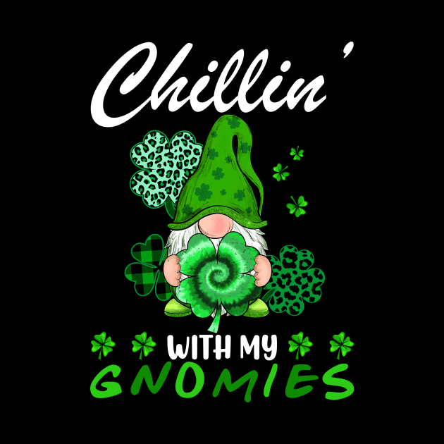 Chilling With My Gnomies St Patrick's Day Gnome Lovers by Jhon Towel