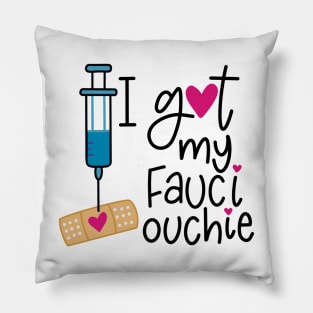 I Got My Fauci Ouchie Pillow