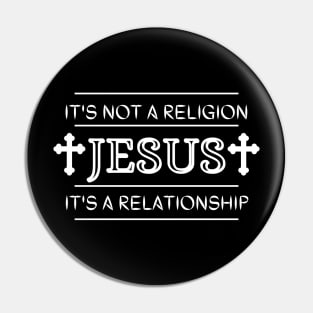 It's not a religion Jesus it's a relationship Pin