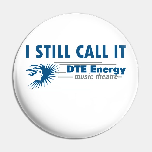 I Still Call It DTE Energy Music Theatre Pin by missyboque