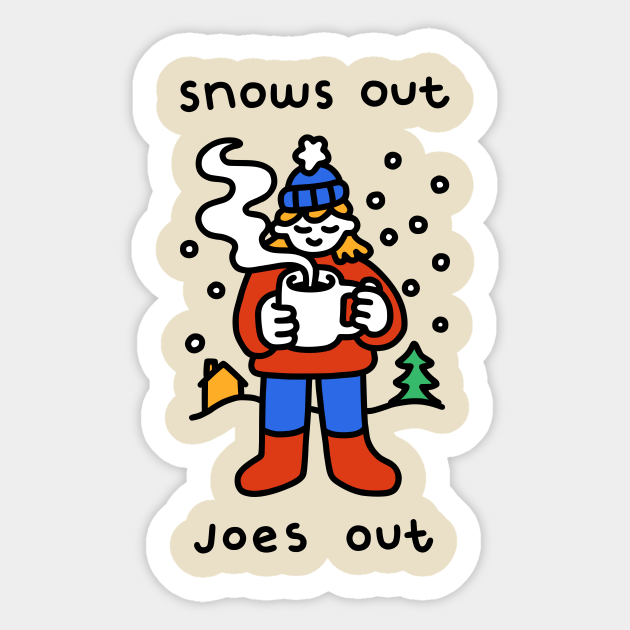 Snows Out Joes Out - Coffee - Sticker