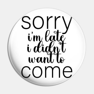 sorry funny design Pin