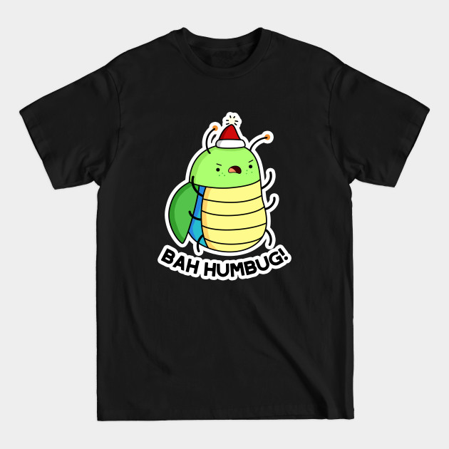 Discover Bah Humbug Cute Bug Pun - Bug Pun - T-Shirt