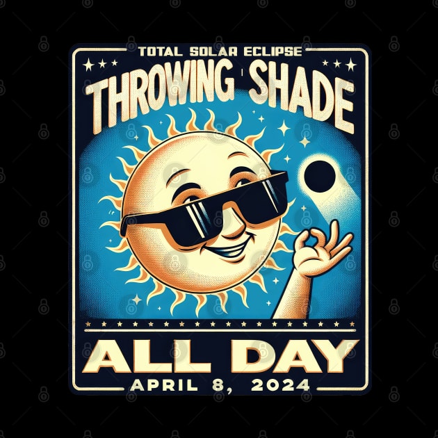 Throwing Shade All Day by MZeeDesigns