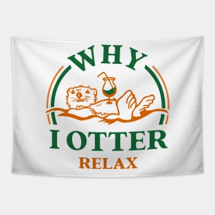 Why I Otter Relax: Funny Animal Drinking A Cocktail Design Tapestry