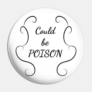 Could be poison Pin